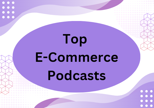 top e-commerce podcast written in bold