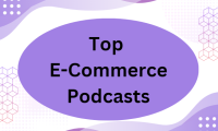 Top E-Commerce Podcasts to Listen to in 2024 and Elevate Your Store to New Heights